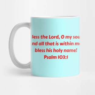 Bible Verse Psalm 103:1 Mug